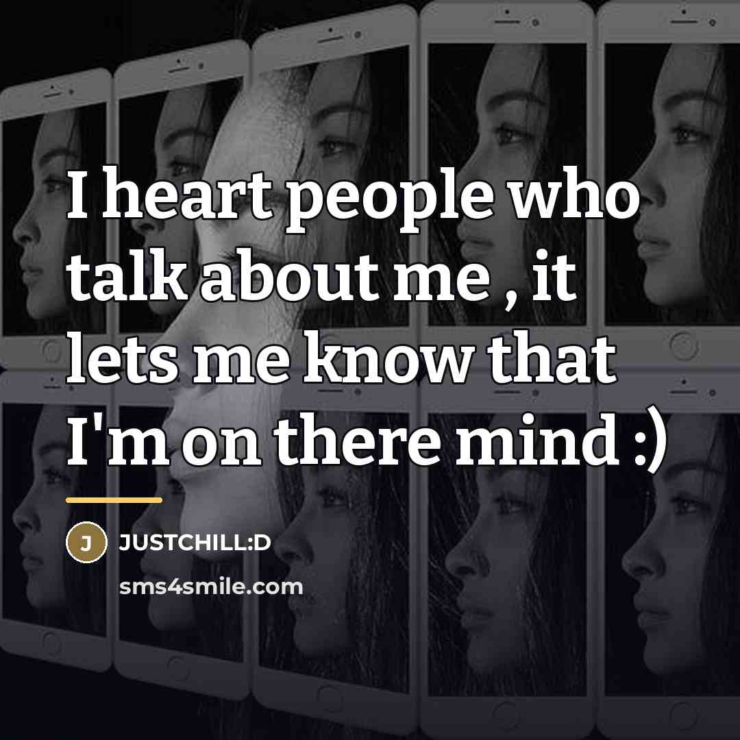 “I heart people who talk about me , it lets…” quote by JUSTCHILL:D