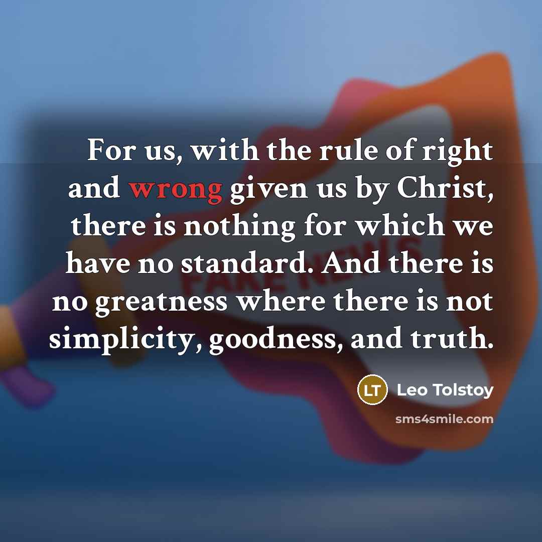“For us, with the rule of right and wrong given…” quote by Leo Tolstoy