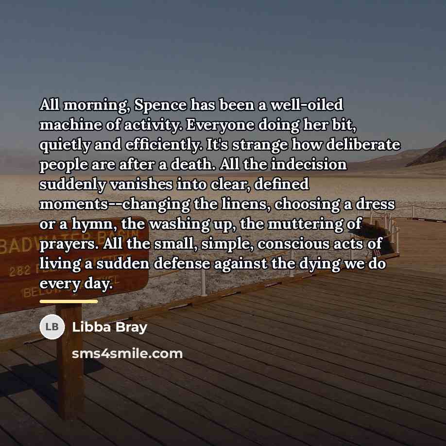 “All morning, Spence has been a well-oiled machine of activity.…” quote by Libba Bray