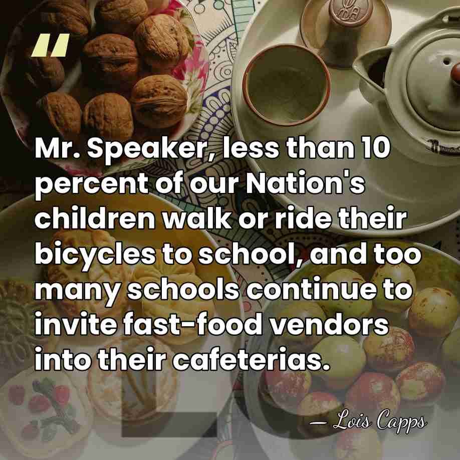 Mr. Speaker, less than 10 percent of our Nation's children walk or&hellip; - Lois Capps
