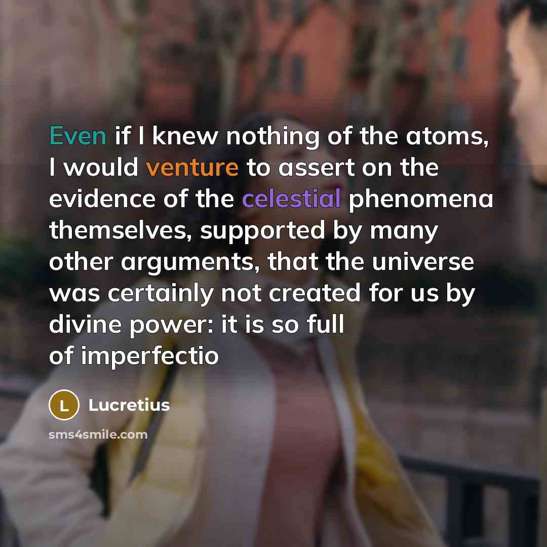 “Even if I knew nothing of the atoms, I would…” quote by Lucretius