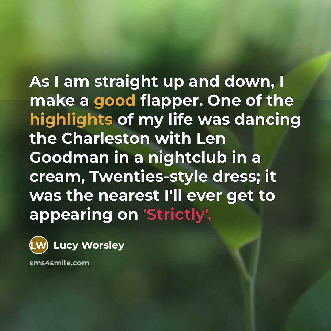 “As I am straight up and down, I make a…” quote by Lucy Worsley