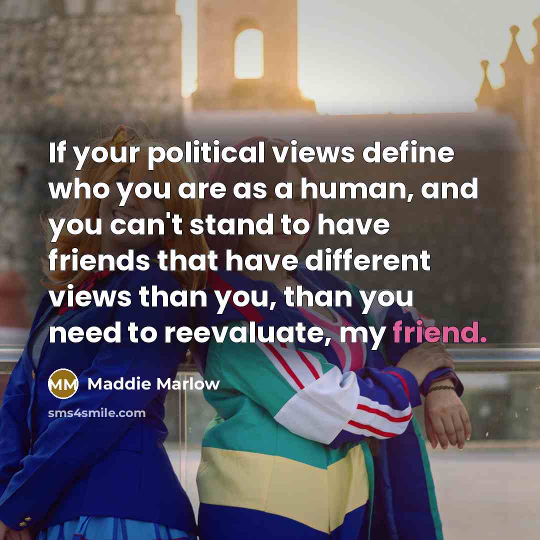 “If your political views define who you are as a…” quote by Maddie Marlow