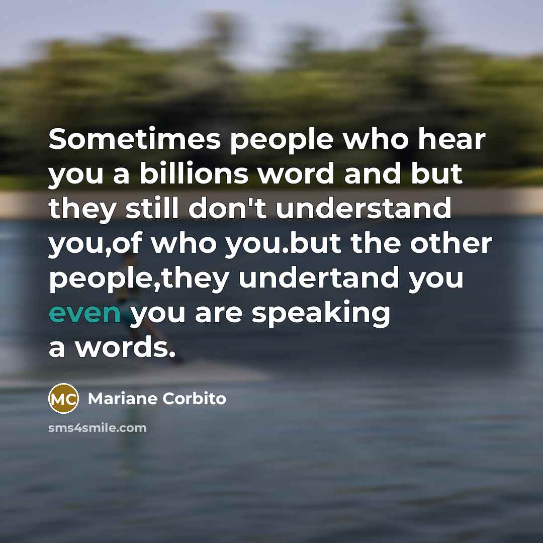 “Sometimes people who hear you a billions word and but…” quote by Mariane Corbito
