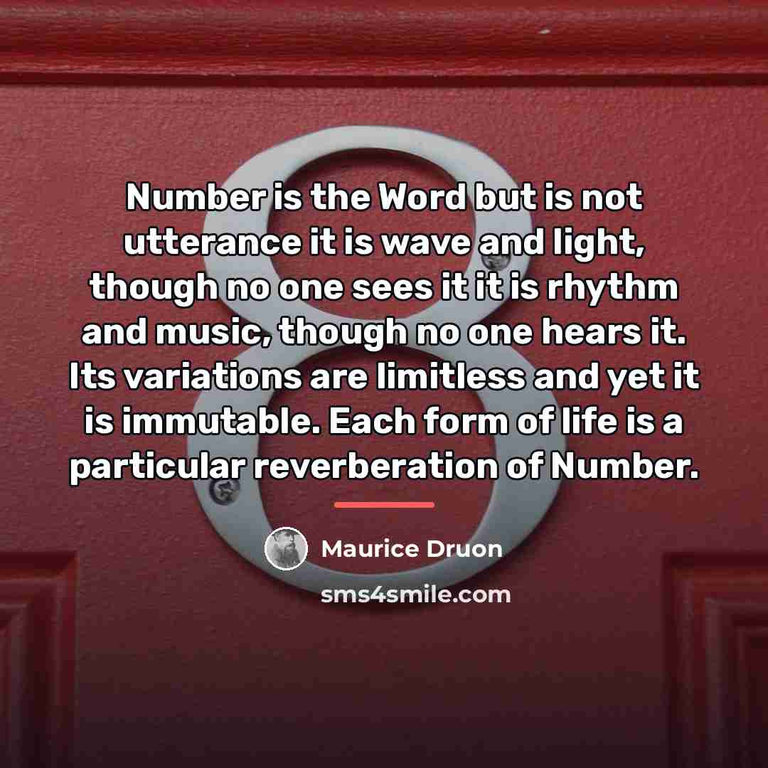 “Number is the Word but is not utterance it is…” quote by Maurice Druon