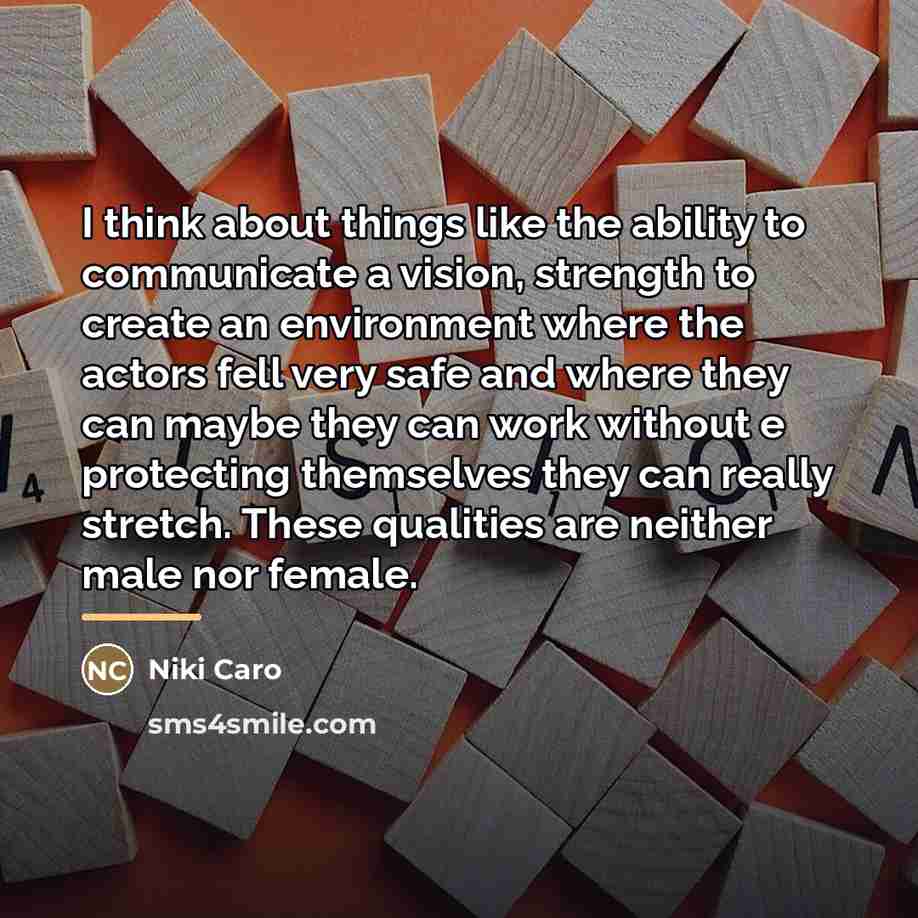 “I think about things like the ability to communicate a…” quote by Niki Caro