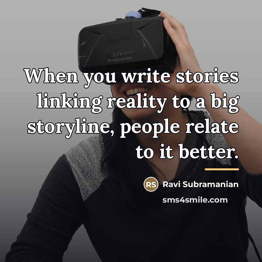 “When you write stories linking reality to a big storyline,…” quote by Ravi Subramanian
