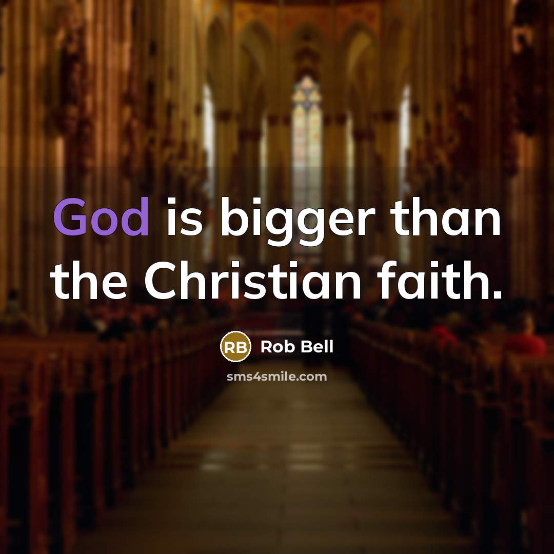 “God is bigger than the Christian faith.…” quote by Rob Bell