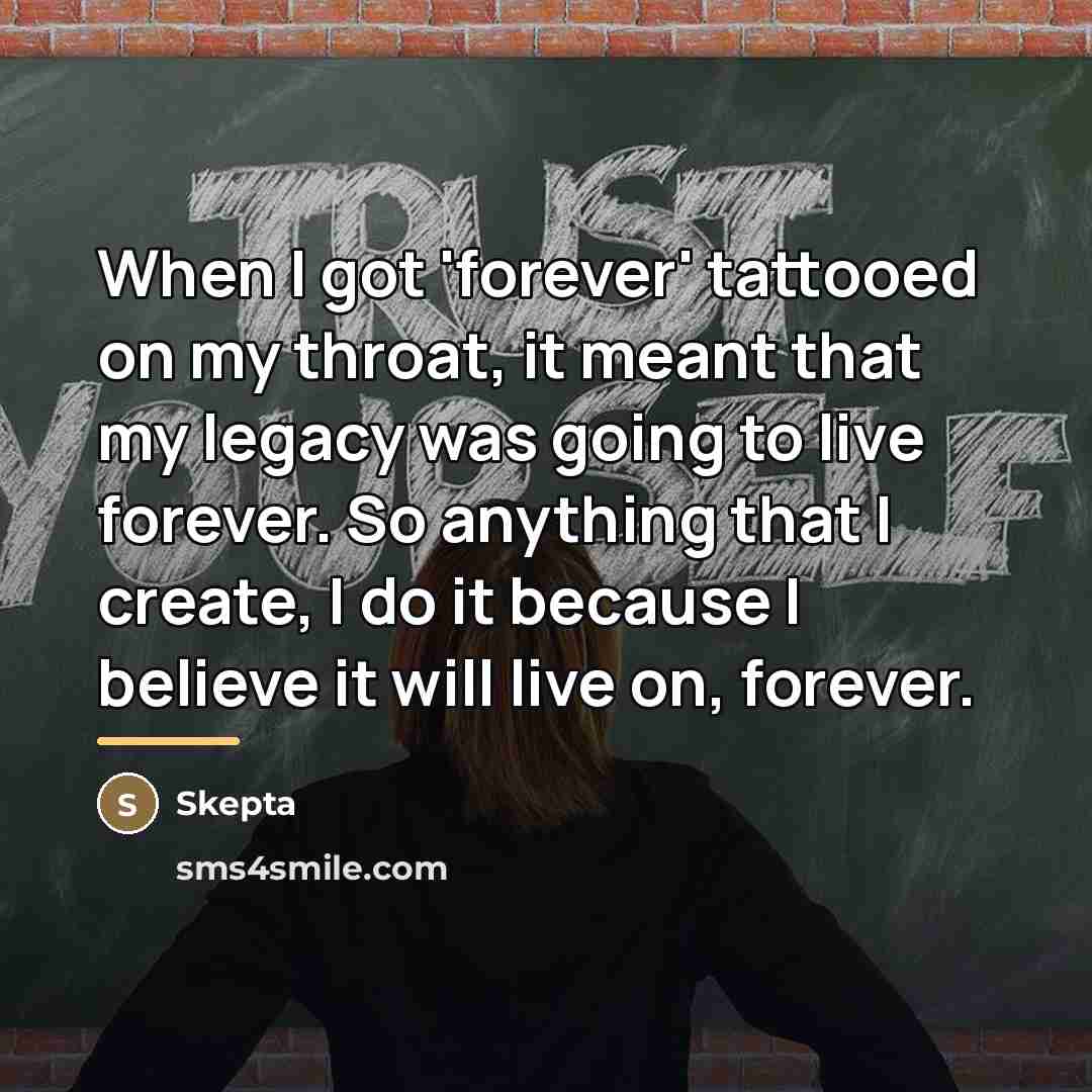 “When I got 'forever' tattooed on my throat, it meant…” quote by Skepta