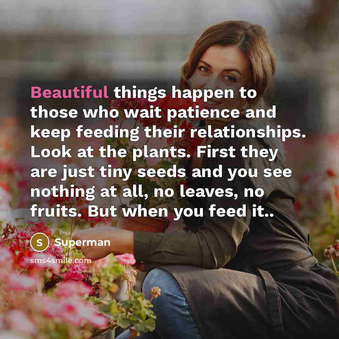 “Beautiful things happen to those who wait patience and keep…” quote by Superman
