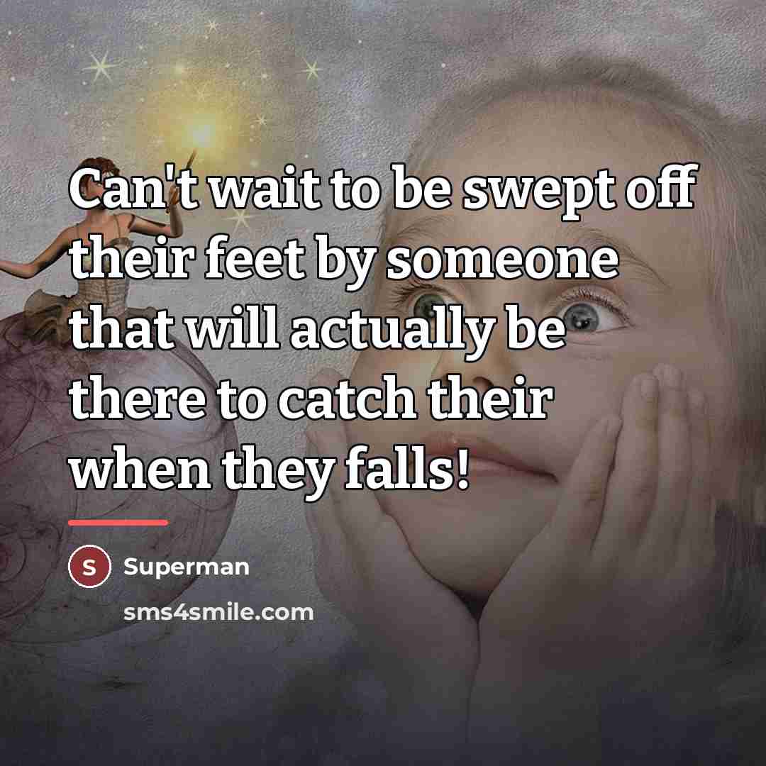 “Can't wait to be swept off their feet by someone…” quote by Superman