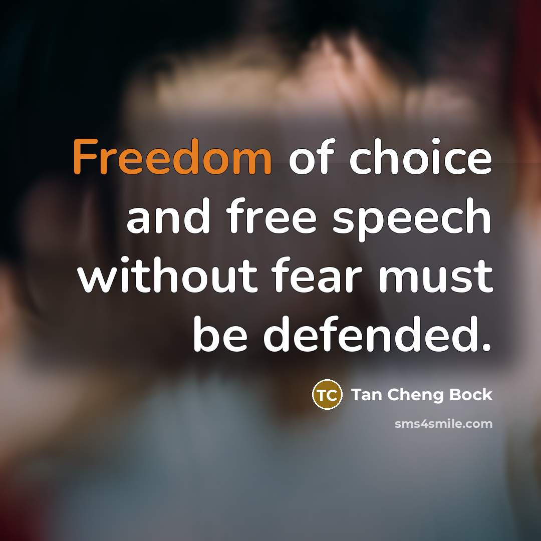 “Freedom of choice and free speech without fear must be…” quote by Tan Cheng Bock
