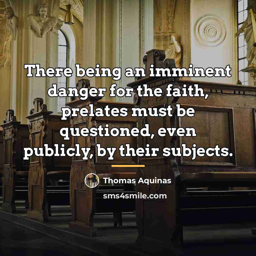 “There being an imminent danger for the faith, prelates must…” quote by Thomas Aquinas