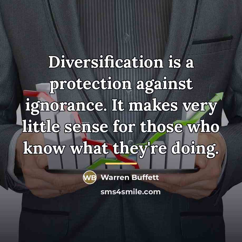 “Diversification is a protection against ignorance. It makes very little…” quote by Warren Buffett