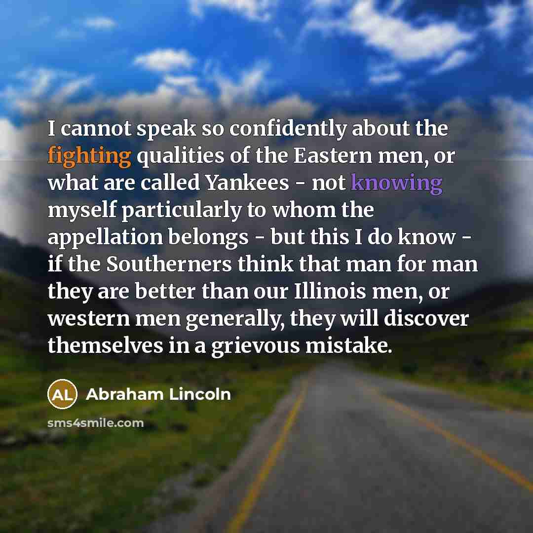 “I cannot speak so confidently about the fighting qualities of…” quote by Abraham Lincoln