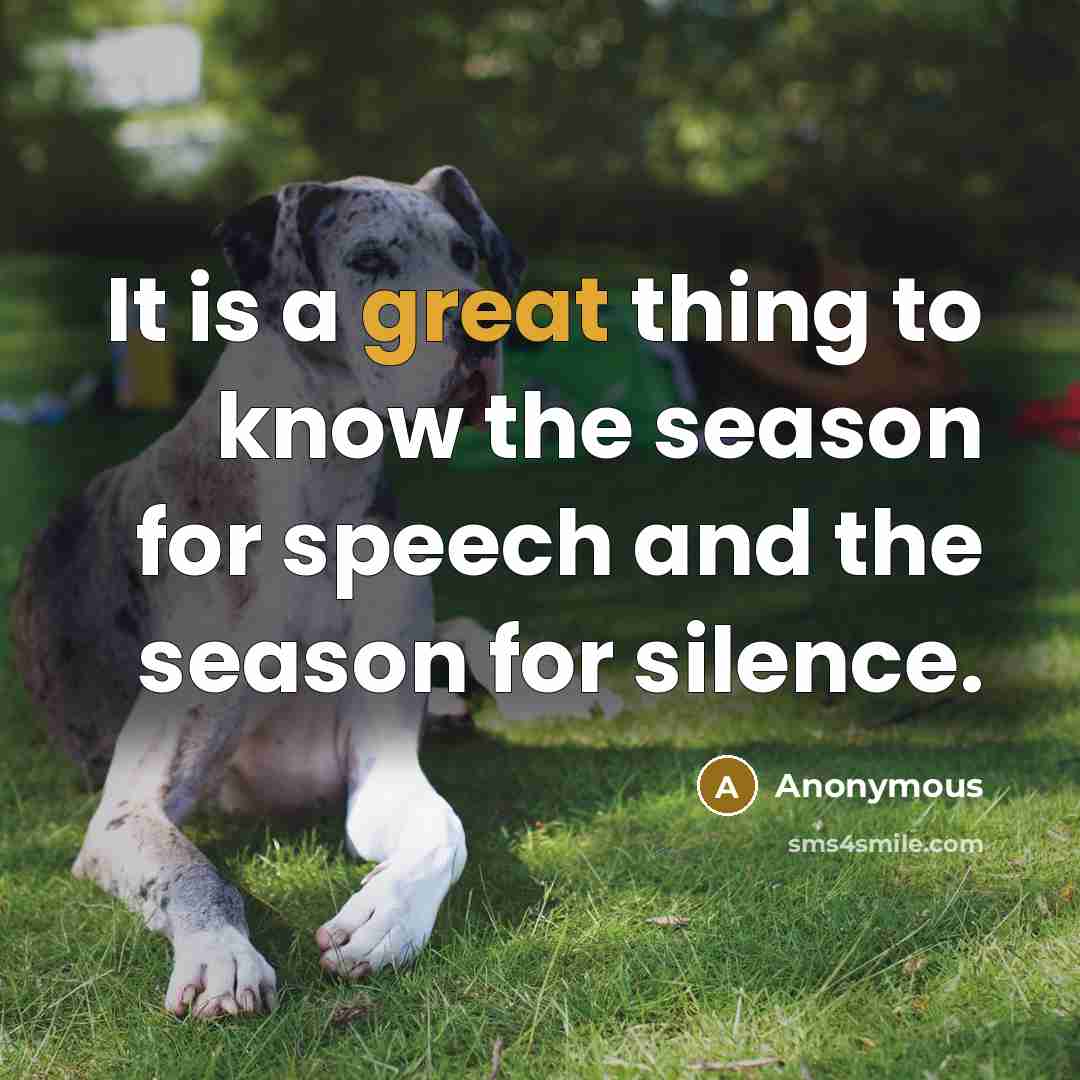 “It is a great thing to know the season for…” quote by Anonymous