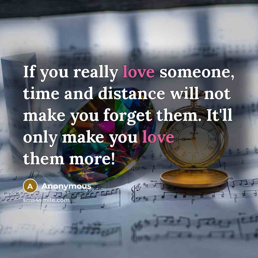 “If you really love someone, time and distance will not…” quote by Anonymous