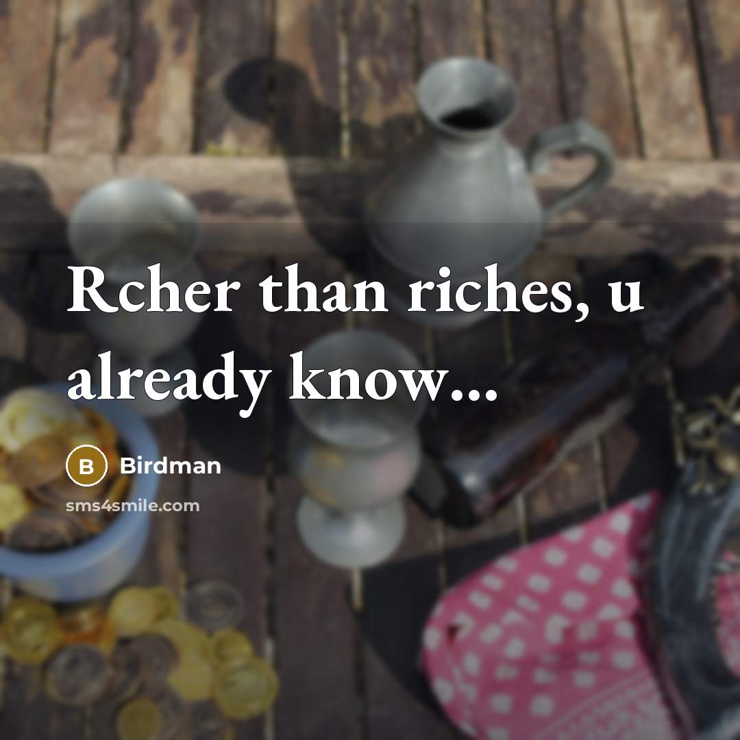 “Rcher than riches, u already know.....…” quote by Birdman