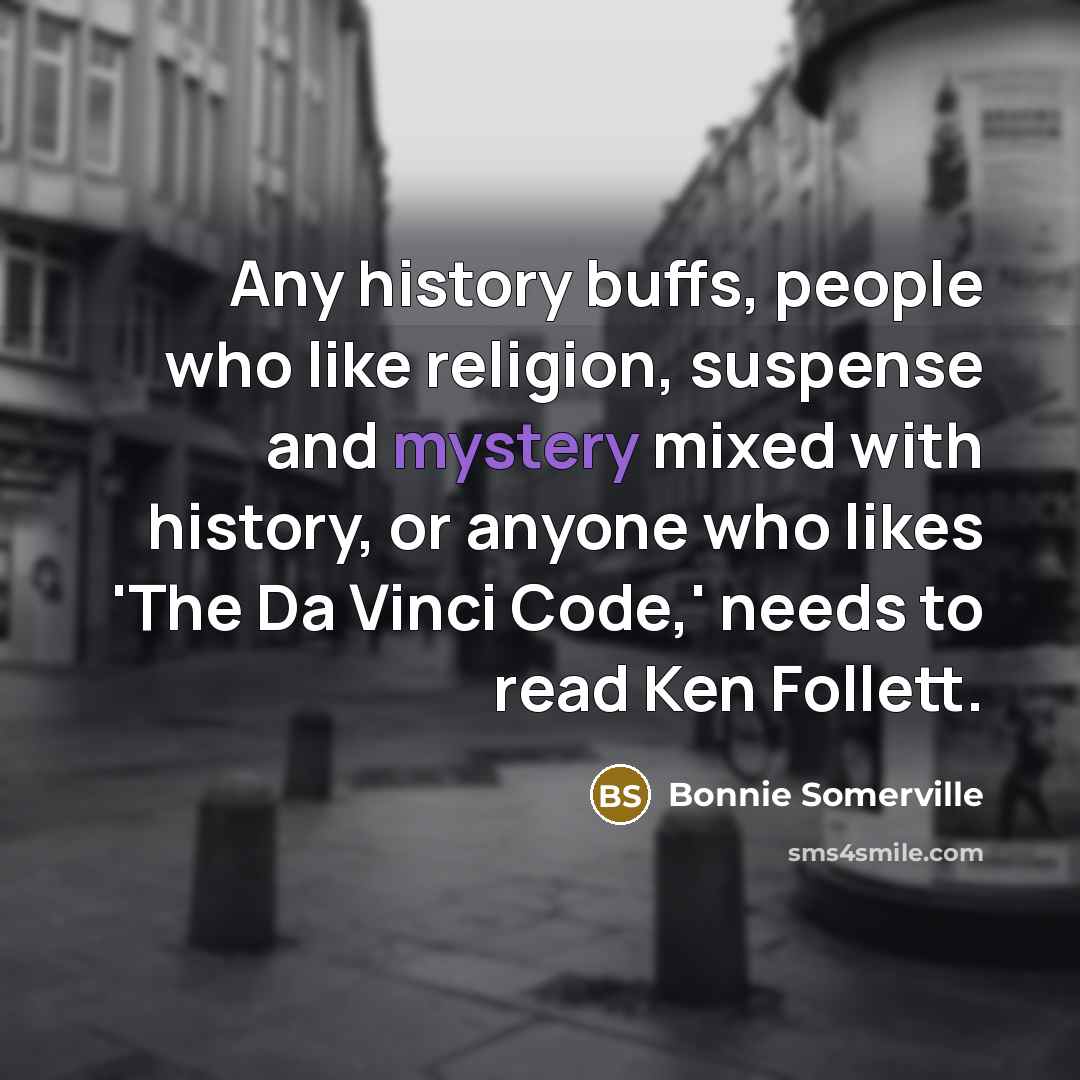 “Any history buffs, people who like religion, suspense and mystery…” quote by Bonnie Somerville