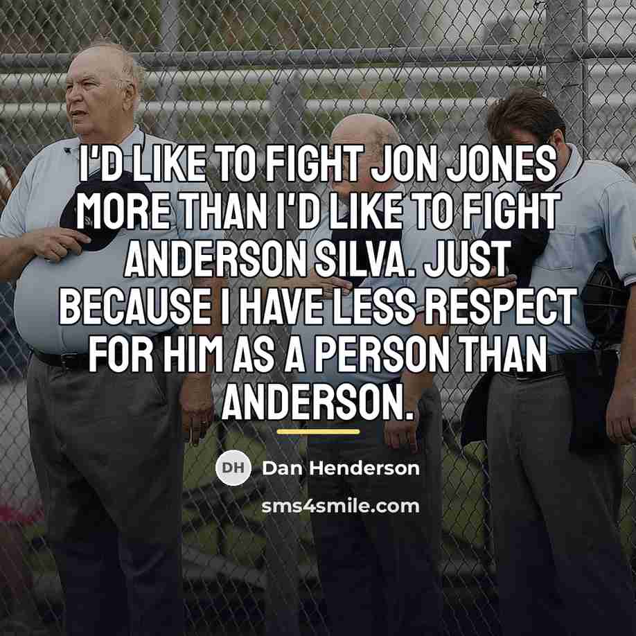 “I'd like to fight Jon Jones more than I'd like…” quote by Dan Henderson