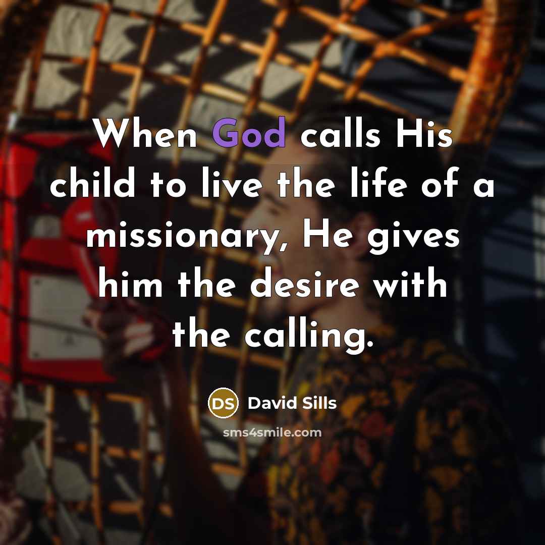 “When God calls His child to live the life of…” quote by David Sills