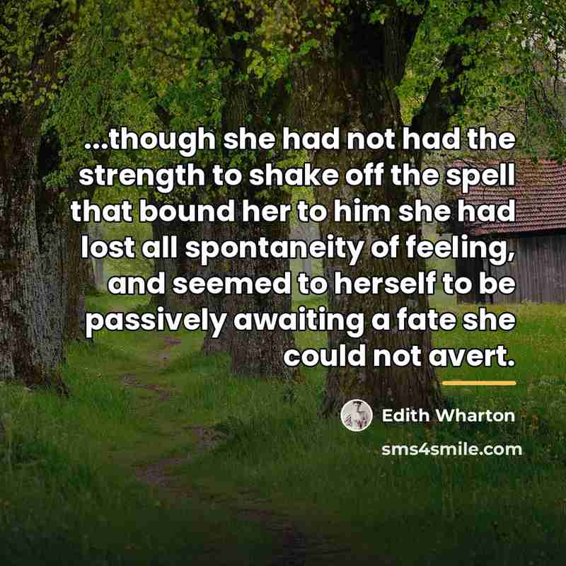 “...though she had not had the strength to shake off…” quote by Edith Wharton