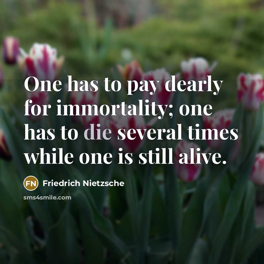 “One has to pay dearly for immortality; one has to…” quote by Friedrich Nietzsche