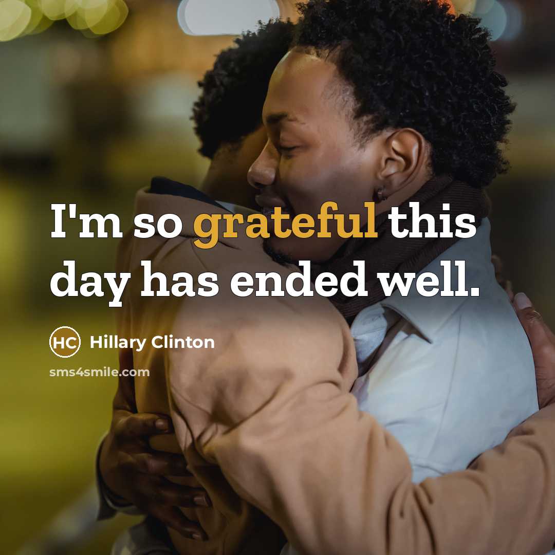 “I'm so grateful this day has ended well.…” quote by Hillary Clinton