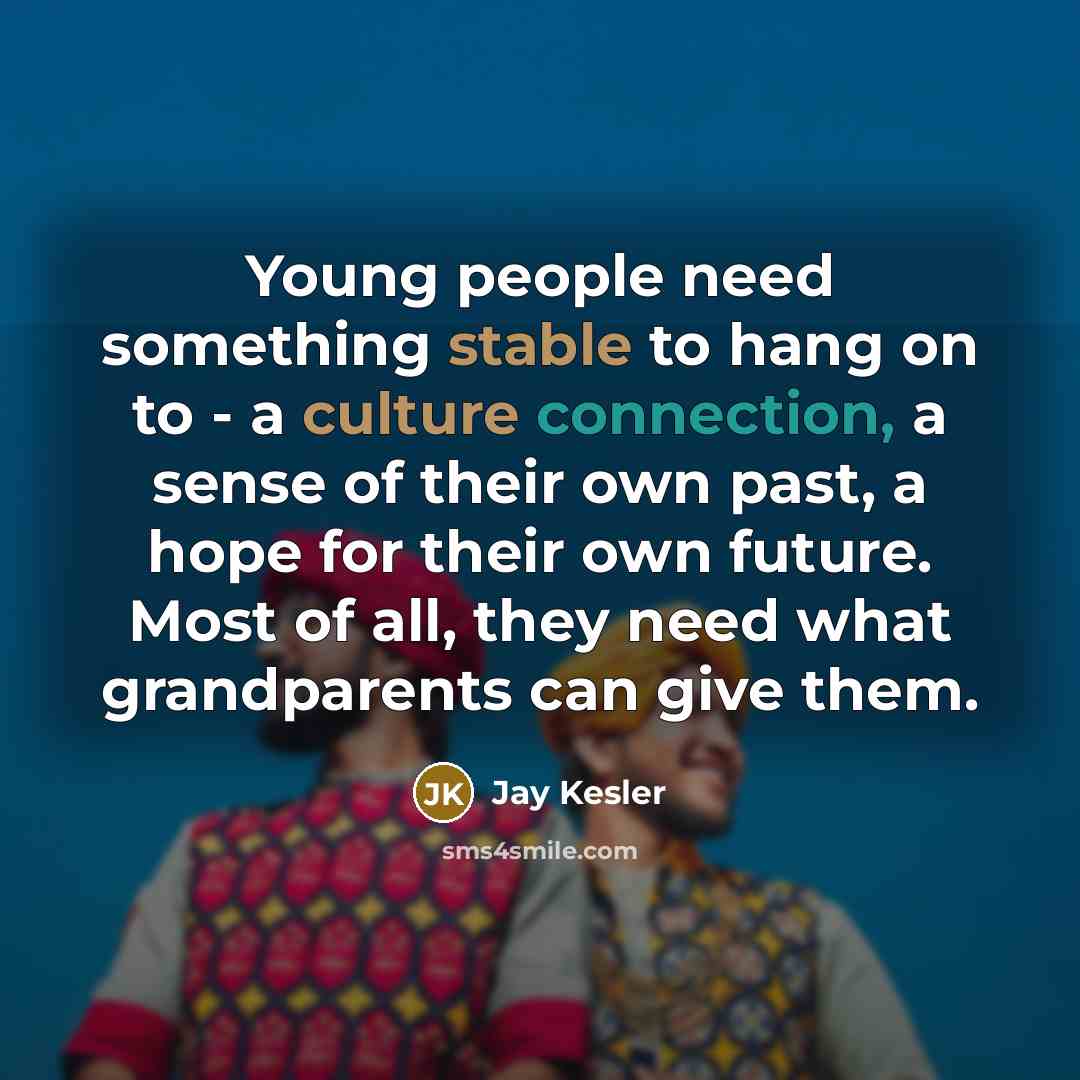 “Young people need something stable to hang on to -…” quote by Jay Kesler