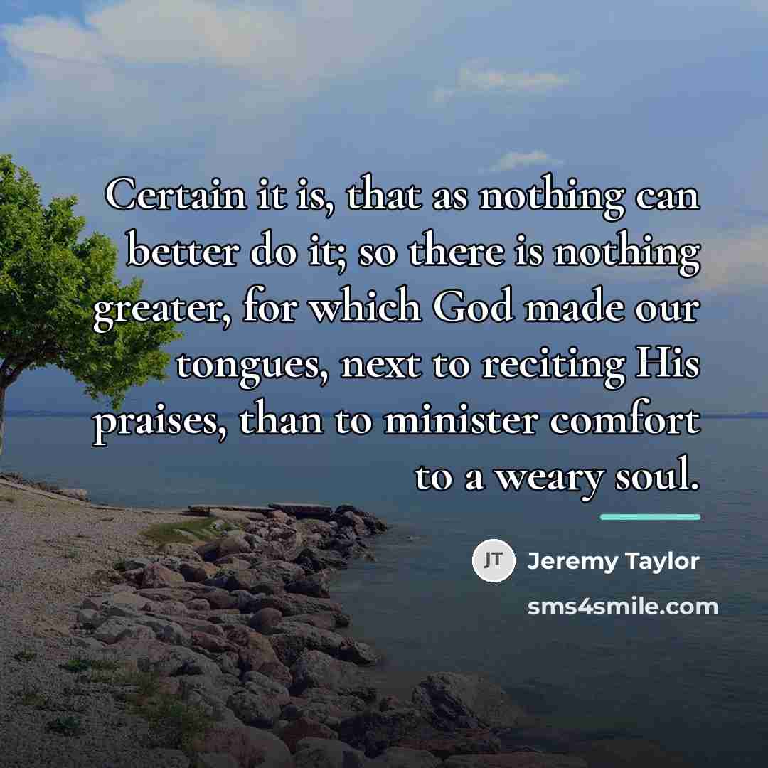 “Certain it is, that as nothing can better do it;…” quote by Jeremy Taylor