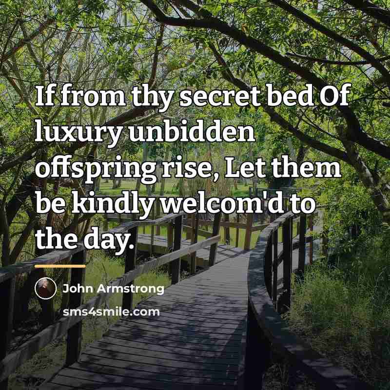 “If from thy secret bed Of luxury unbidden offspring rise,…” quote by John Armstrong