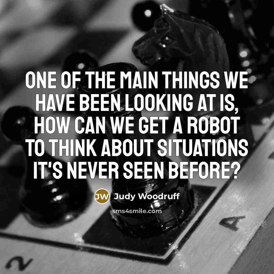 “One of the main things we have been looking at…” quote by Judy Woodruff