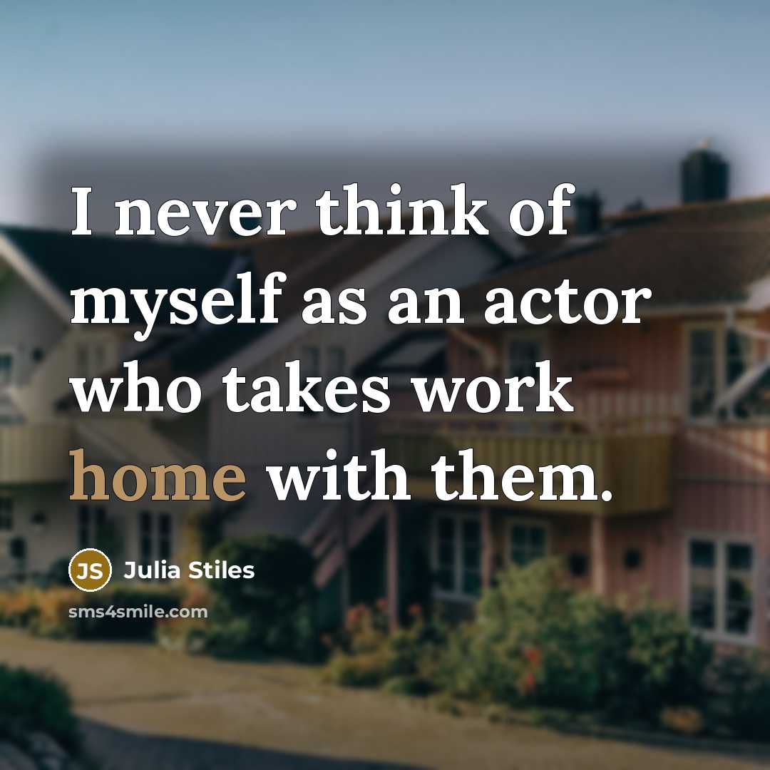 “I never think of myself as an actor who takes…” quote by Julia Stiles