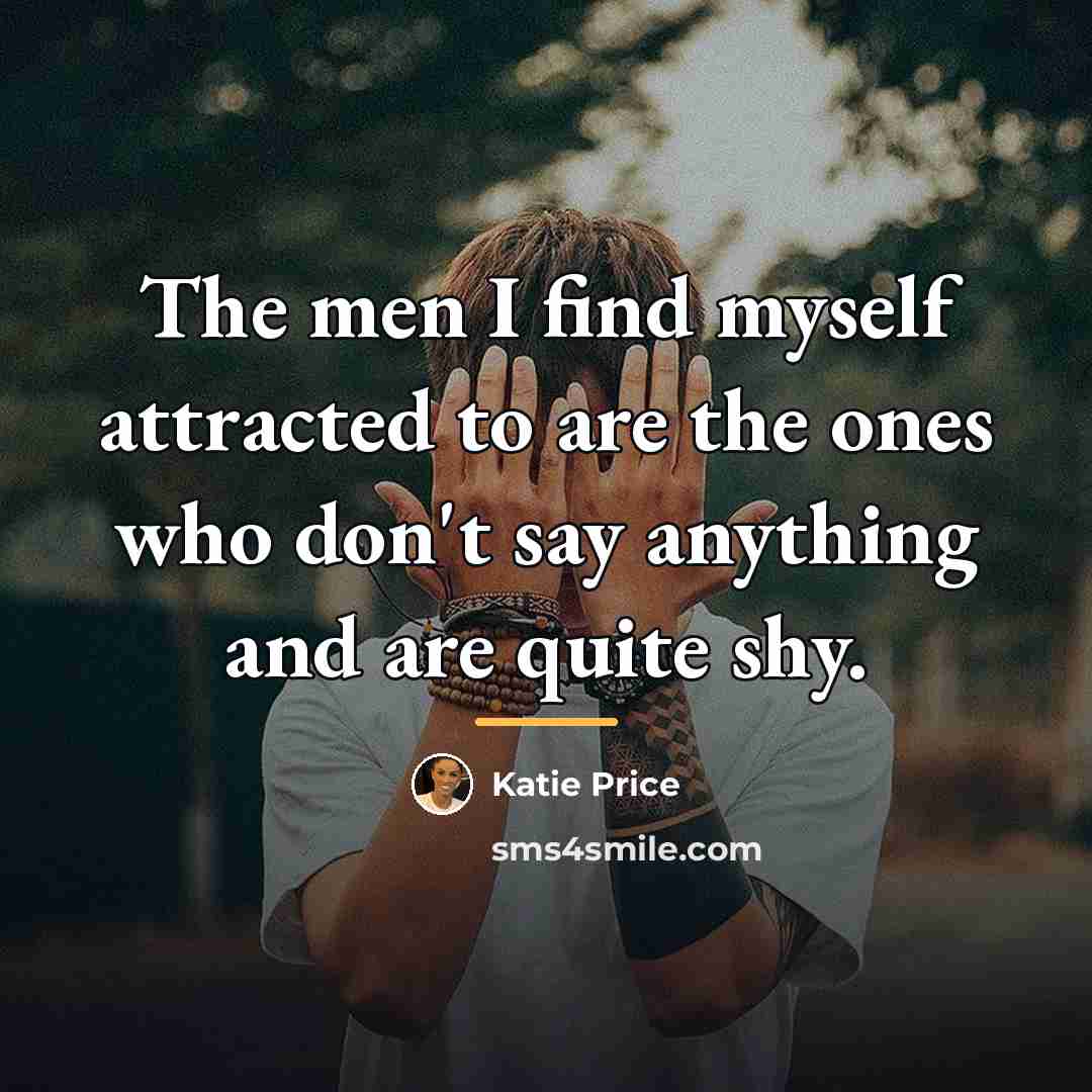 “The men I find myself attracted to are the ones…” quote by Katie Price