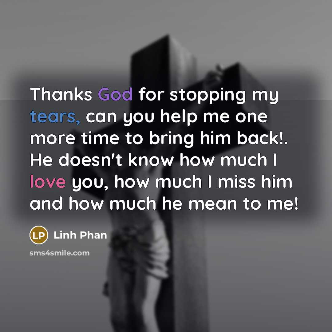 “Thanks God for stopping my tears, can you help me…” quote by Linh Phan