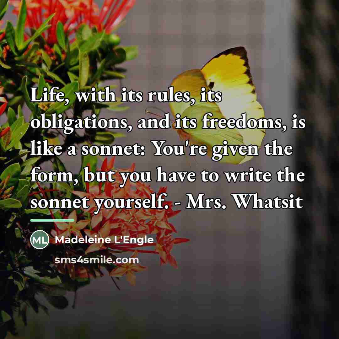 “Life, with its rules, its obligations, and its freedoms, is…” quote by Madeleine L'Engle