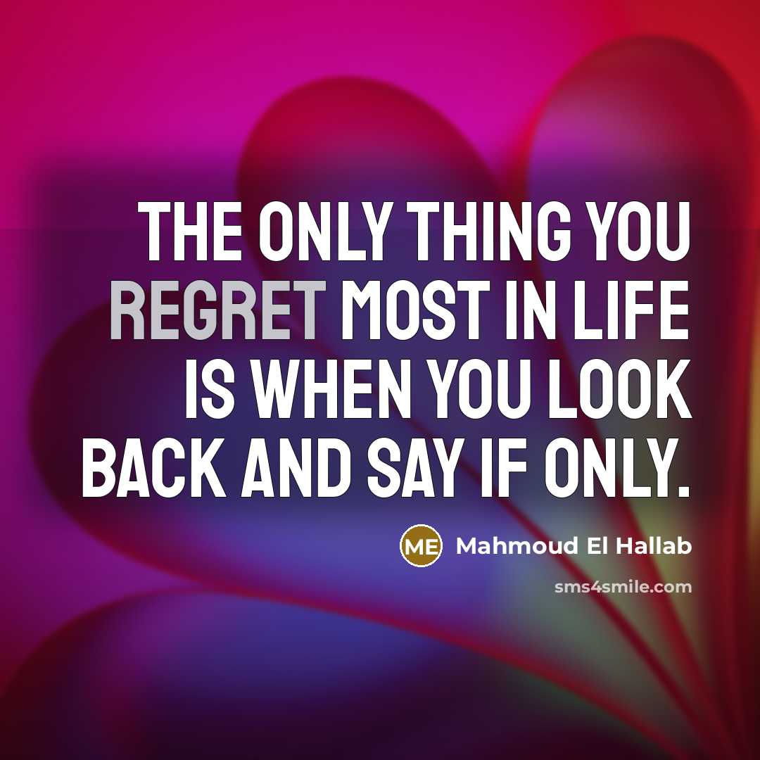 “The only thing you regret most in life is when…” quote by Mahmoud El Hallab