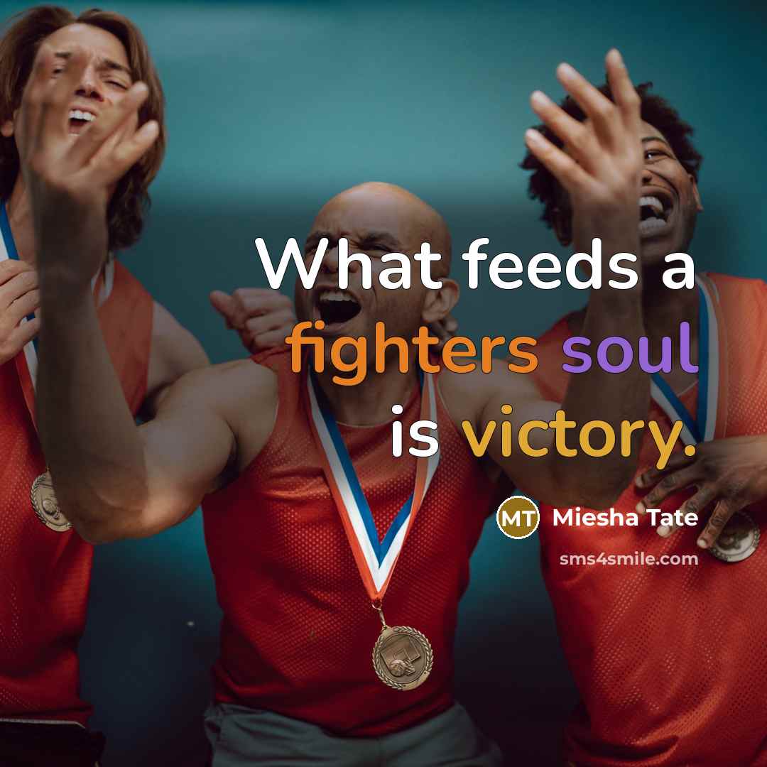 “What feeds a fighters soul is victory.…” quote by Miesha Tate