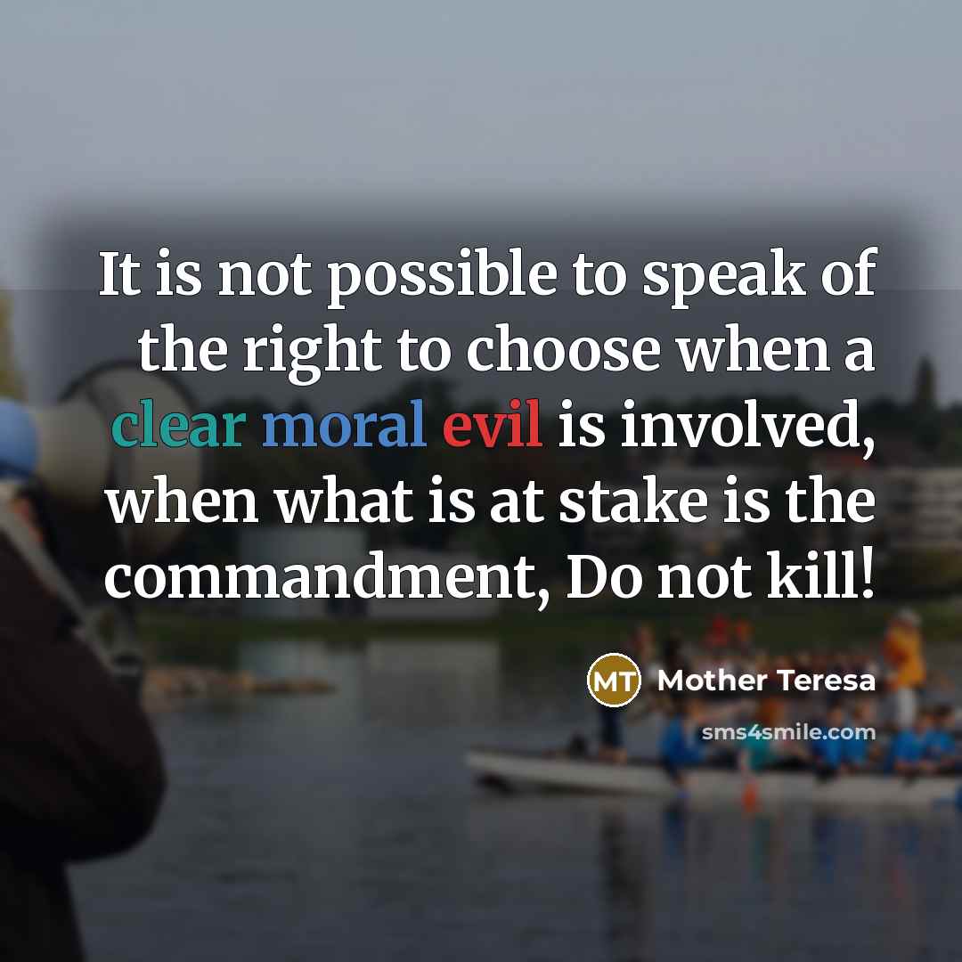 “It is not possible to speak of the right to…” quote by Mother Teresa