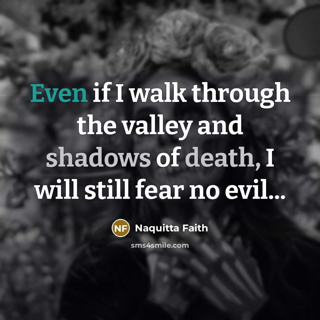 “Even if I walk through the valley and shadows of…” quote by Naquitta Faith
