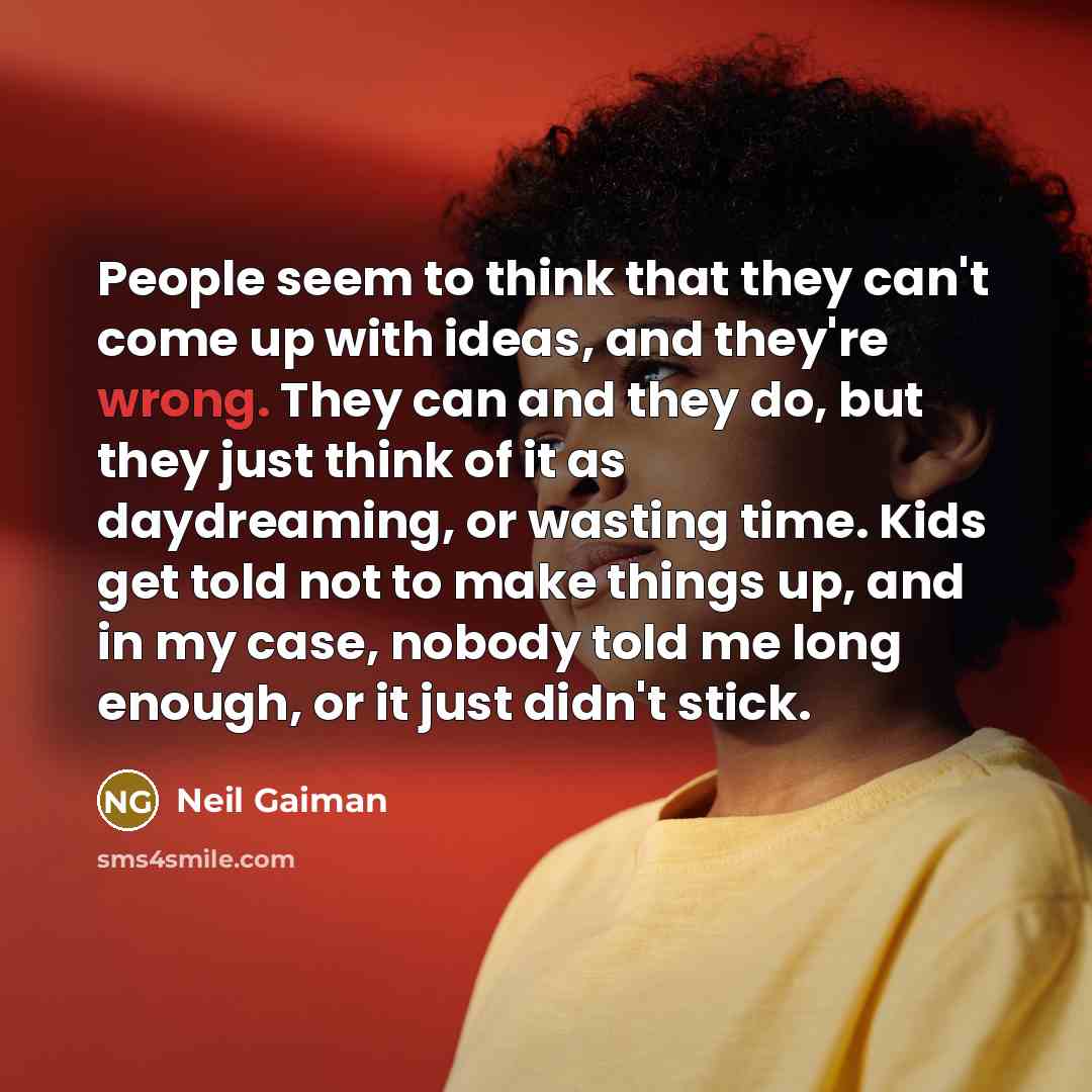 “People seem to think that they can't come up with…” quote by Neil Gaiman