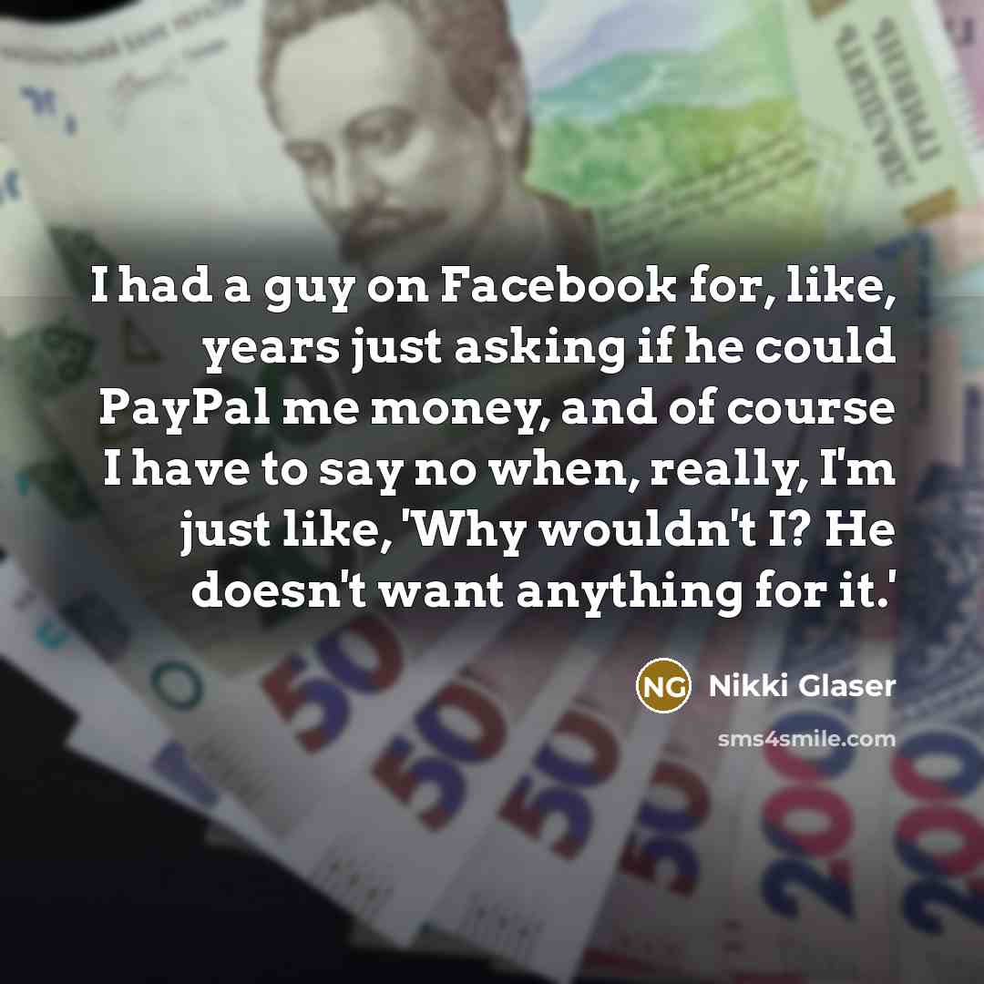 “I had a guy on Facebook for, like, years just…” quote by Nikki Glaser