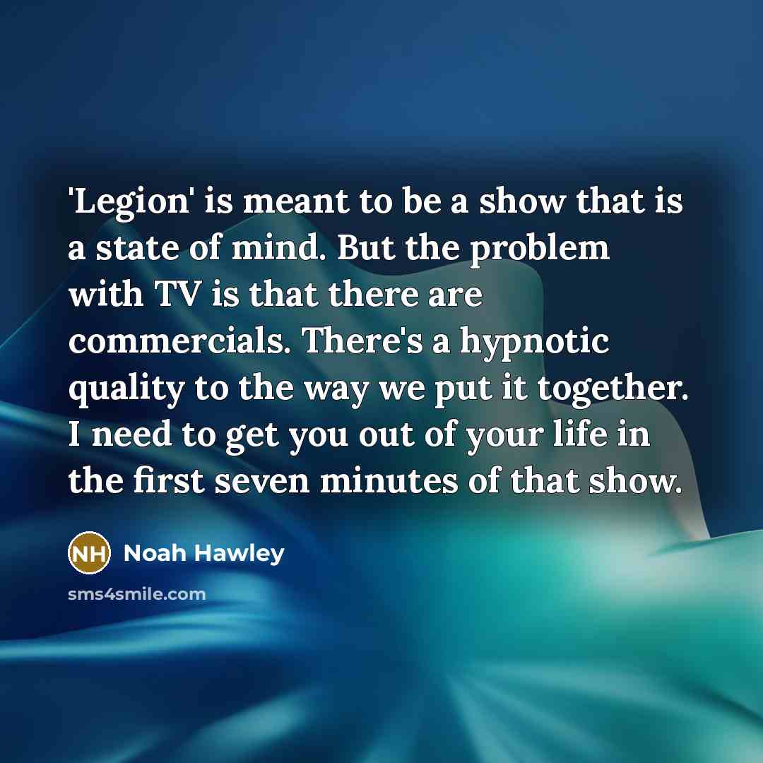 “'Legion' is meant to be a show that is a…” quote by Noah Hawley