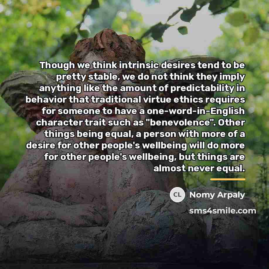 “Though we think intrinsic desires tend to be pretty stable,…” quote by Nomy Arpaly