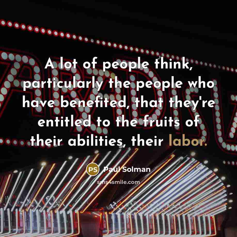 “A lot of people think, particularly the people who have…” quote by Paul Solman