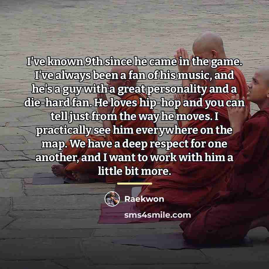 “I've known 9th since he came in the game. I've…” quote by Raekwon