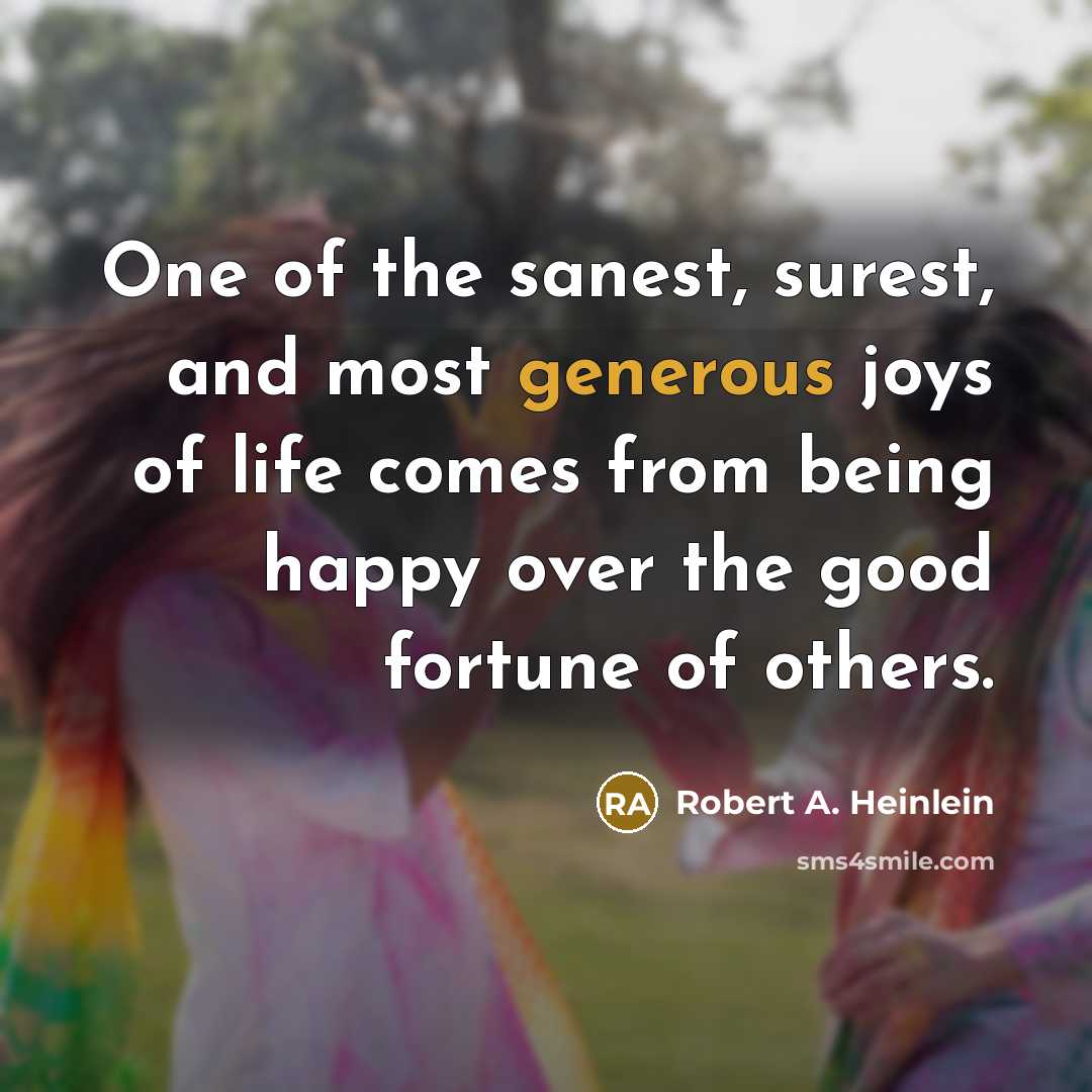 “One of the sanest, surest, and most generous joys of…” quote by Robert A. Heinlein