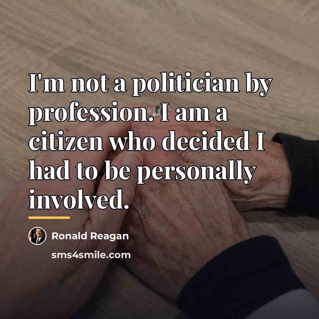 “I'm not a politician by profession. I am a citizen…” quote by Ronald Reagan