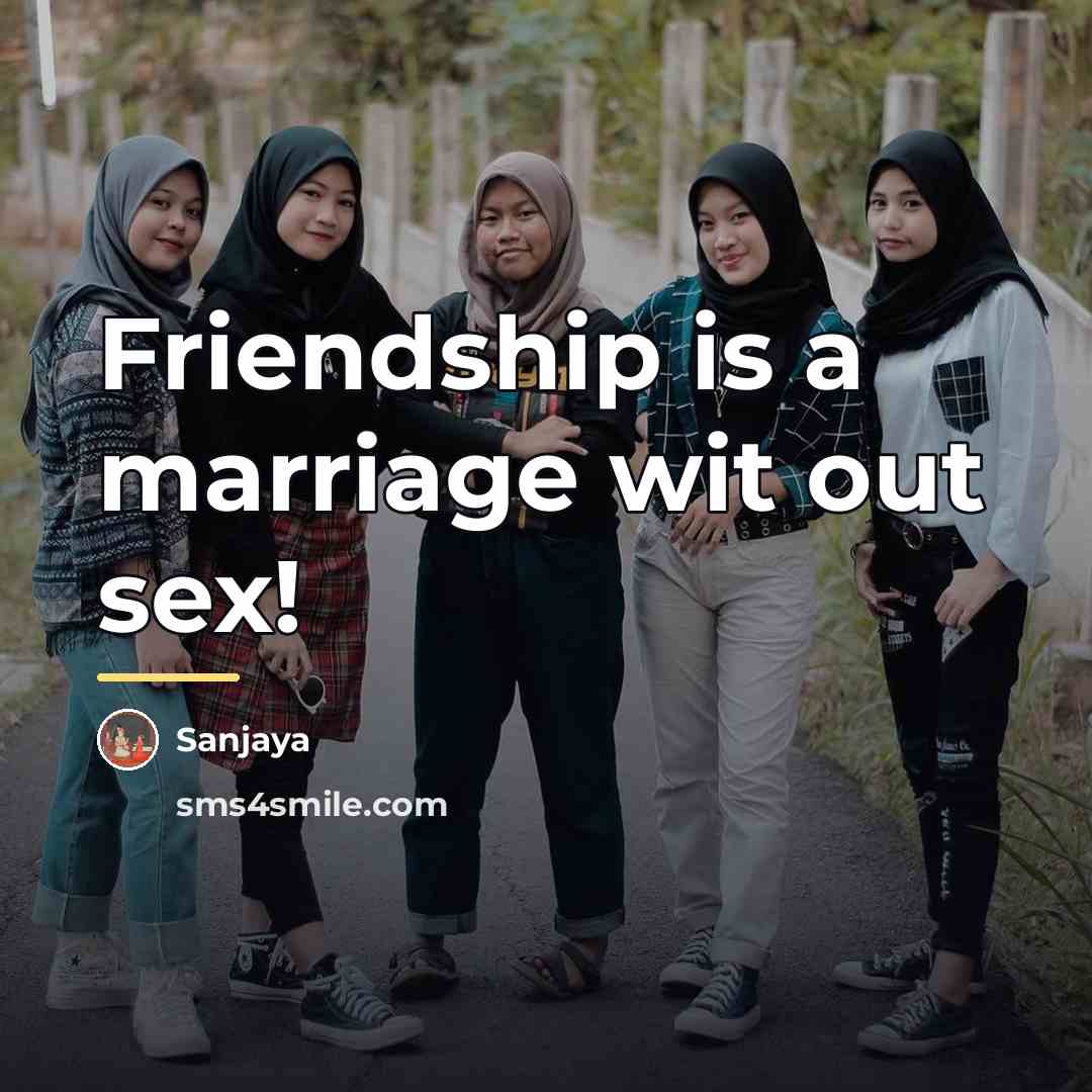 “Friendship is a marriage wit out sex!…” quote by Sanjaya