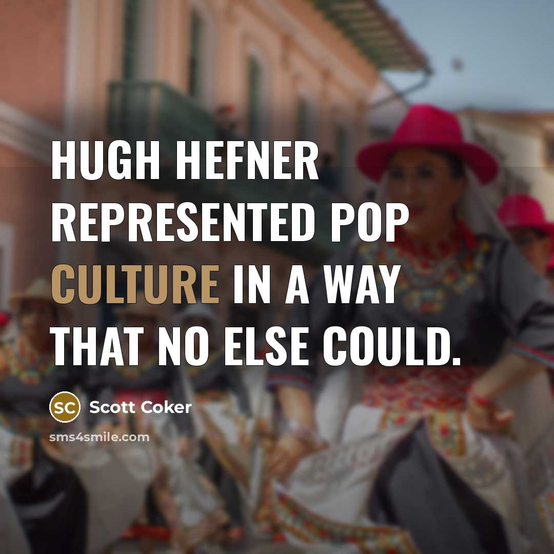 “Hugh Hefner represented pop culture in a way that no…” quote by Scott Coker